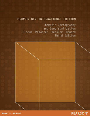 Thematic Cartography and Geovisualization: Pearson New International Edition