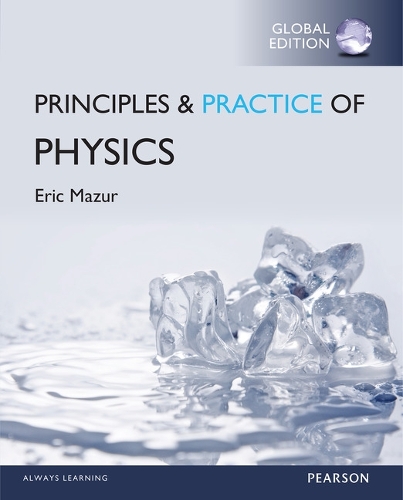 Principles and Practice of Physics, The, Global Edition -- Mastering Physics with Pearson eText