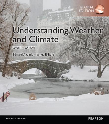 Understanding Weather & Climate, Global Edition -- Mastering Meteorology with Pearson eText