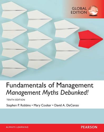 Fundamentals of Management: Management Myths Debunked!, plus MyManagementLab with Pearson eText, Global Edition