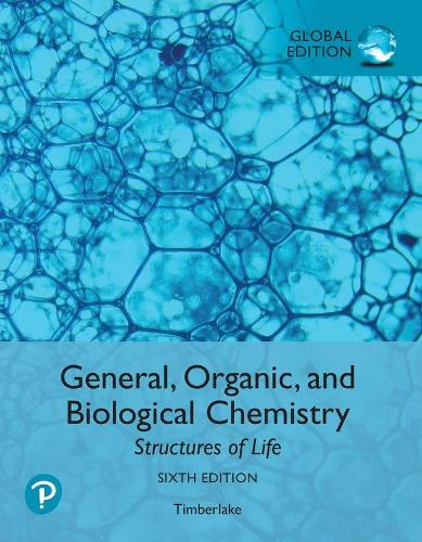 General, Organic, and Biological Chemistry: Structures of Life plus Pearson MasteringChemistry with Pearson eText, Global Edition