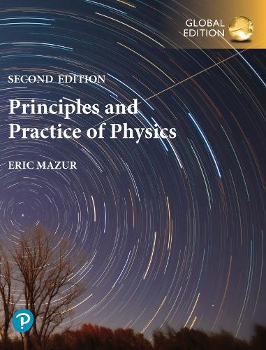 Principles & Practice of Physics plus Pearson Modified Mastering Physics with Pearson eText, Global Edition