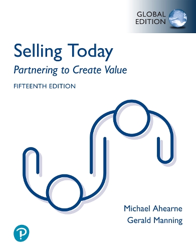 Selling Today: Partnering to Create Value, Global Edition + MyLab Marketing with Pearson eText