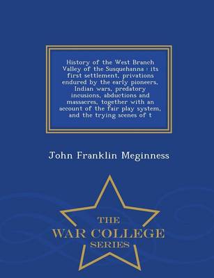 History of the West Branch Valley of the Susquehanna