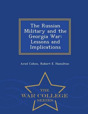 The Russian Military and the Georgia War