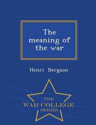 The Meaning of the War - War College Series