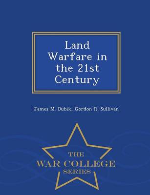 Land Warfare in the 21st Century - War College Series