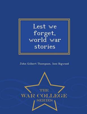 Lest We Forget, World War Stories - War College Series