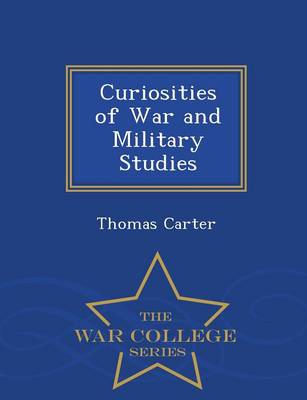 Curiosities of War and Military Studies - War College Series