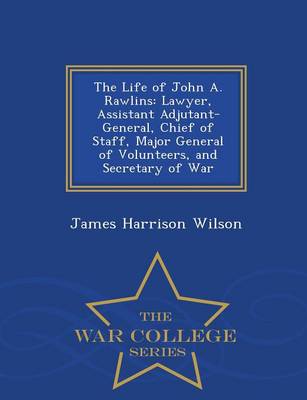 The Life of John A. Rawlins
