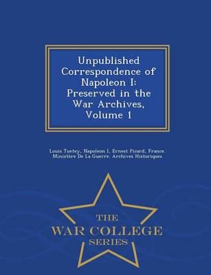 Unpublished Correspondence of Napoleon I