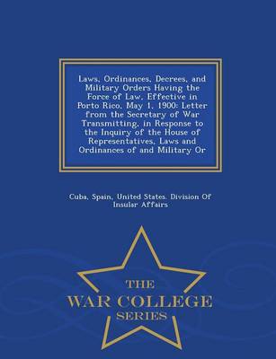 Laws, Ordinances, Decrees, and Military Orders Having the Force of Law, Effective in Porto Rico, May 1, 1900