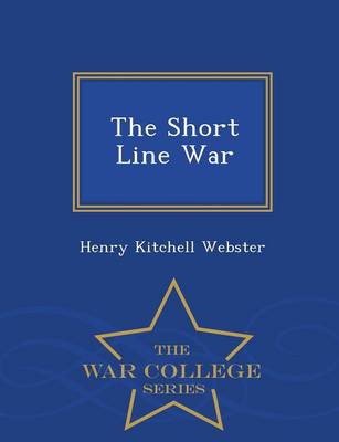 The Short Line War - War College Series