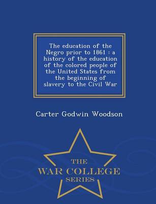 The Education of the Negro Prior to 1861