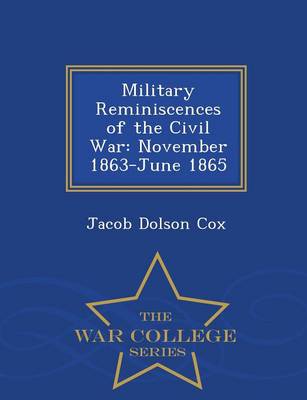 Military Reminiscences of the Civil War