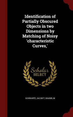Identification of Partially Obscured Objects in two Dimensions by Matching of Noisy 'characteristic Curves, '