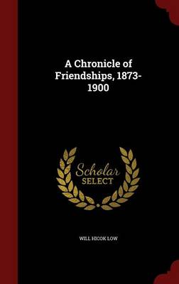A Chronicle of Friendships, 1873-1900