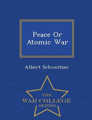 Peace or Atomic War - War College Series