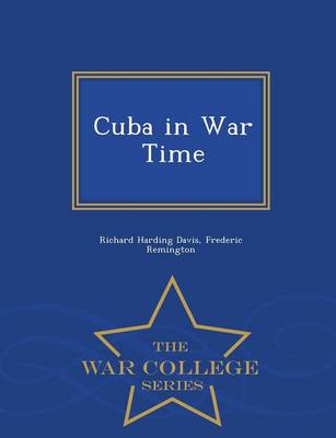 Cuba in War Time - War College Series