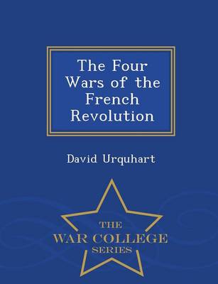 The Four Wars of the French Revolution - War College Series