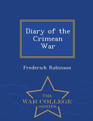 Diary of the Crimean War - War College Series