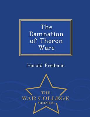 The Damnation of Theron Ware - War College Series