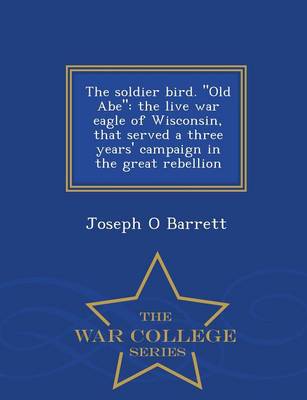 The Soldier Bird. Old Abe