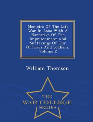 Memoirs of the Late War in Asia