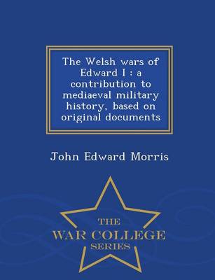 The Welsh Wars of Edward I