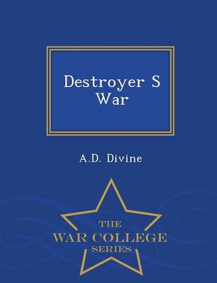 Destroyer S War - War College Series