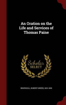 An Oration on the Life and Services of Thomas Paine