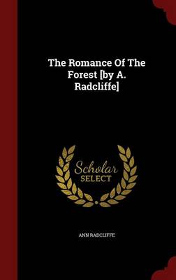 The Romance of the Forest [By A. Radcliffe]