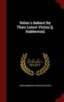 Helen's Babies! by Their Latest Victim [J. Habberton]