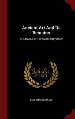 Ancient Art and Its Remains