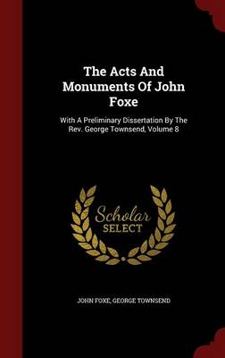 The Acts and Monuments of John Foxe
