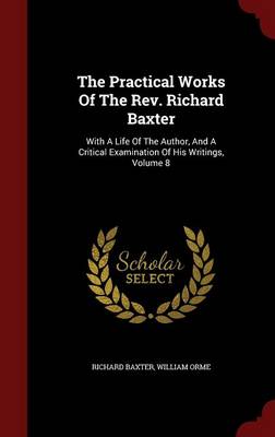 The Practical Works Of The Rev. Richard Baxter