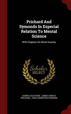 Prichard and Symonds in Especial Relation to Mental Science