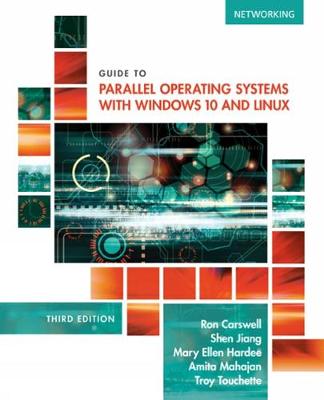 Guide to Parallel Operating Systems with WindowsÂ® 10 and Linux