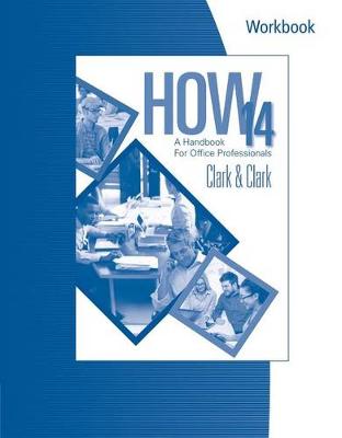 Workbook for Clark/Clark's HOW 14: A Handbook for Office Professionals, 14th