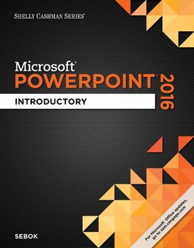 Shelly Cashman SeriesÂ® MicrosoftÂ® Office 365 & PowerPoint 2016
