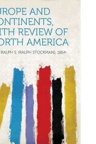 Europe and Continents, With Review of North America