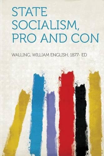 State Socialism, Pro and Con