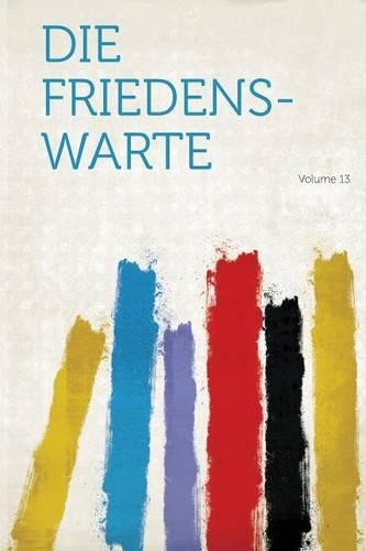 Die Friedens-Warte Volume 13