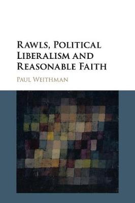 Rawls, Political Liberalism and Reasonable Faith