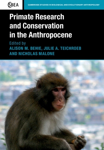 Primate Research and Conservation in the Anthropocene