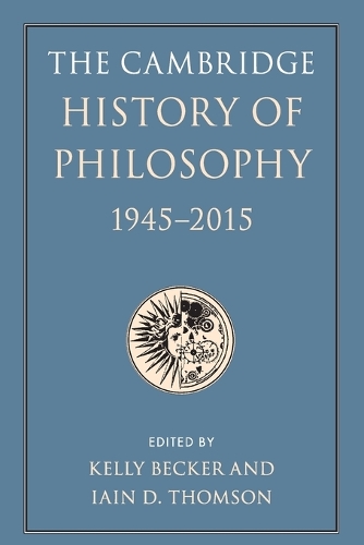 The Cambridge History of Philosophy, 1945–2015