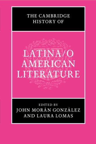 The Cambridge History of Latina/o American Literature