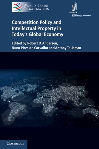 Competition Policy and Intellectual Property in Today's Global Economy