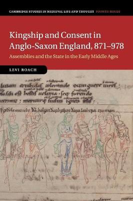 Kingship and Consent in Anglo-Saxon England, 871–978