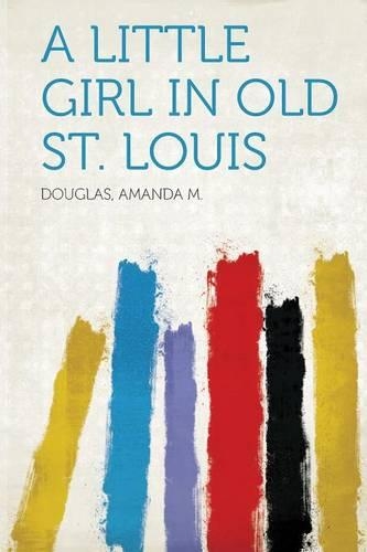 A Little Girl in Old St. Louis